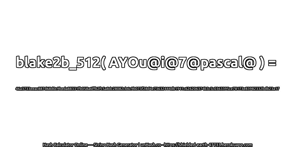 blake2b_512( AYOu@i@7@pascal@ ) = 46a3733eeac887d68d0c9beda88331fb058a6ffb2fc5a8dc28082cb6c9b073f28d4e73632444db1941c626206374b3c5c0363395ce78173e83982332bdb23a17 | unHash.co