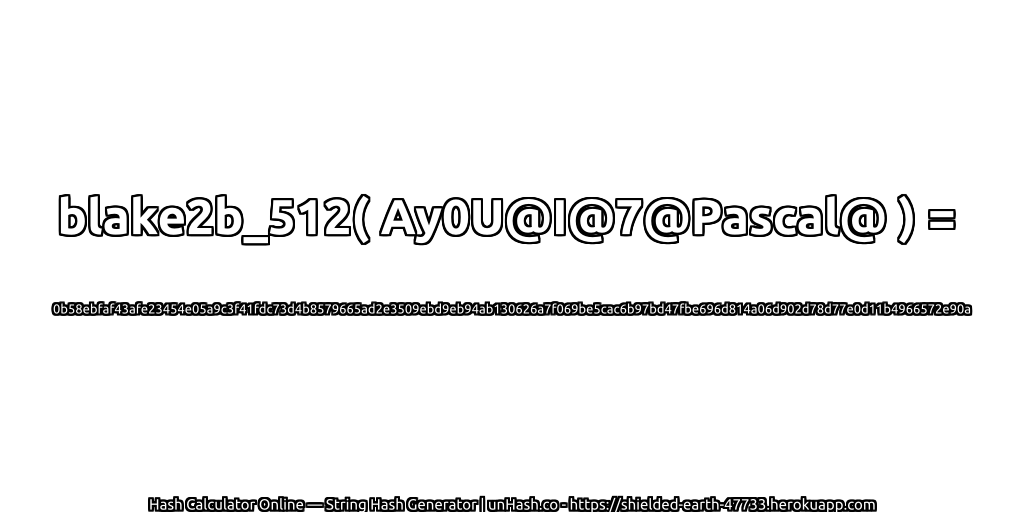 blake2b_512( Ay0U@I@7@Pascal@ ) = 0b58ebfaf43afe23454e05a9c3f41fdc73d4b8579665ad2e3509ebd9eb94ab130626a7f069be5cac6b97bd47fbe696d814a06d902d78d77e0d11b4966572e90a | unHash.co