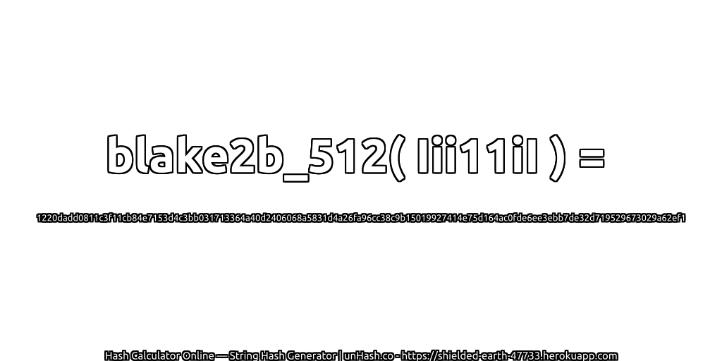 blake2b_512( Iii11iI ) = 1220dadd0811c3f11cb84e7153d4c3bb031713364a40d2406068a5831d4a26fa96cc38c9b15019927414e75d164ac0fde6ee3ebb7de32d719529673029a62ef1 | unHash.co