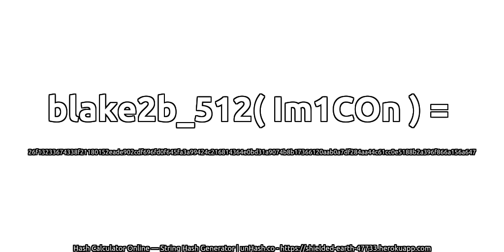 blake2b_512( Im1COn ) = 26f13233674338f21180152eade902cdf696fd0f645fa3a99424c216814364e0bd31a9074b8b17366120aab0a7df284aa44c61cc0e5188b2a396f866a156a647 | unHash.co