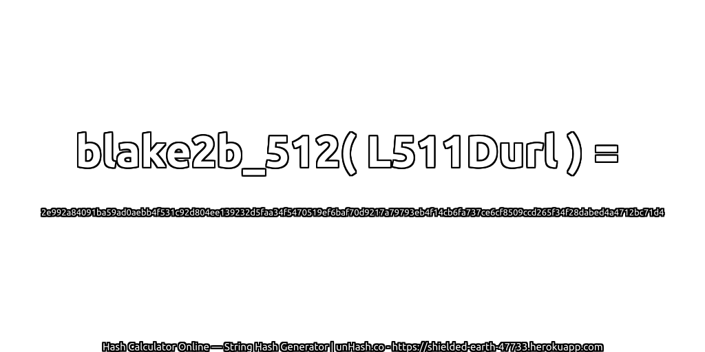 blake2b_512( L511Durl ) = 2e992a84091ba59ad0aebb4f531c92d804ee139232d5faa34f5470519ef6baf70d9217a79793eb4f14cb6fa737ce6cf8509ccd265f34f28dabed4a4712bc71d4 | unHash.co