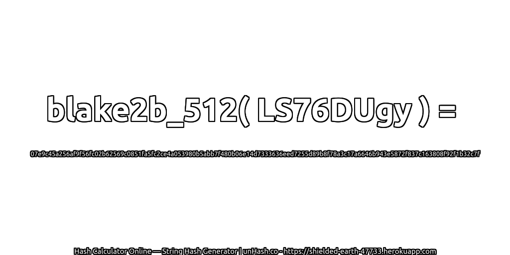 blake2b_512( LS76DUgy ) = 07e9c45a256af9f56fc02b62569c0851fa5fc2ce4a053980b5abb7f480b06e14d7333636eed7255d89b8f78a3c17a6646b943e5872f837c163808f92f1b32c7f | unHash.co