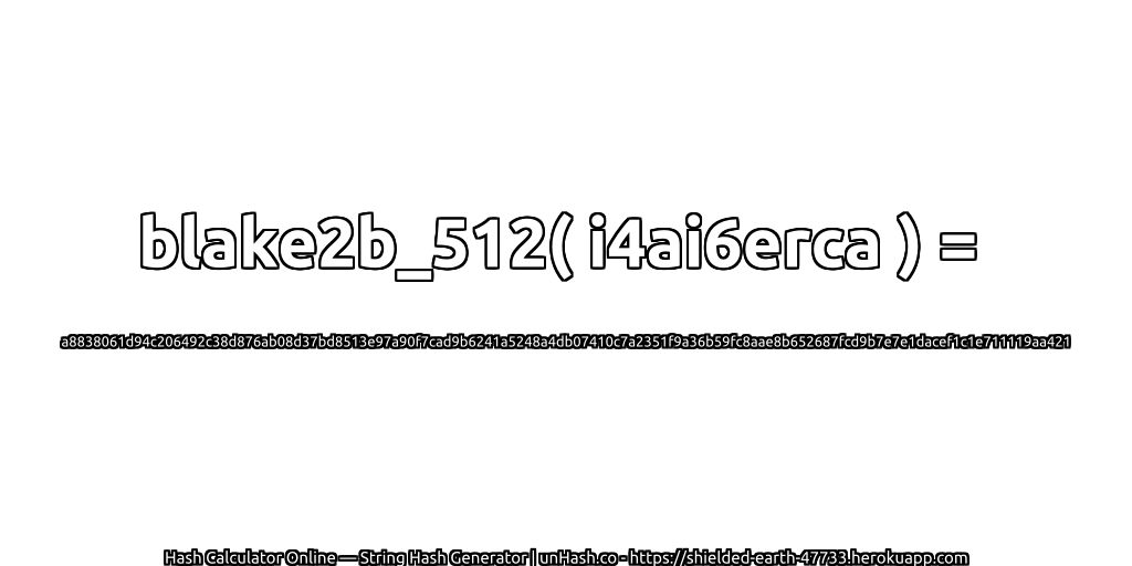 blake2b_512( i4ai6erca ) = a8838061d94c206492c38d876ab08d37bd8513e97a90f7cad9b6241a5248a4db07410c7a2351f9a36b59fc8aae8b652687fcd9b7e7e1dacef1c1e711119aa421 | unHash.co