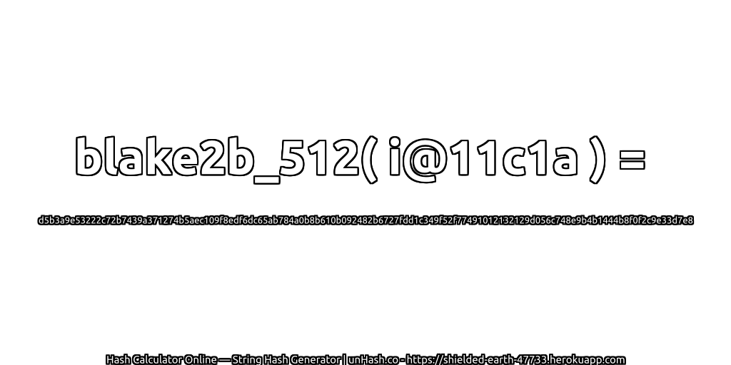 blake2b_512( i@11c1a ) = d5b3a9e53222c72b7439a371274b5aec109f8edf6dc65ab784a0b8b610b092482b6727fdd1c349f52f77491012132129d056c748e9b4b1444b8f0f2c9e33d7e8 | unHash.co