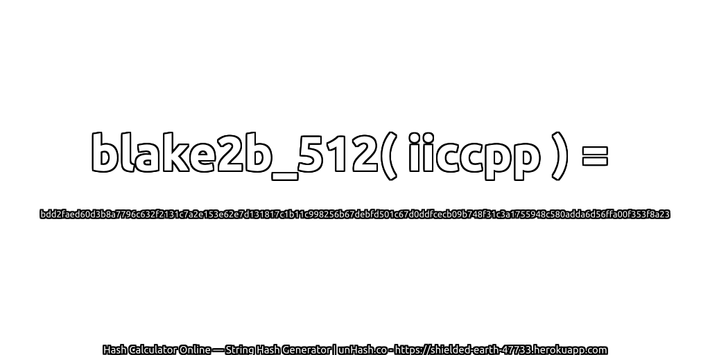 blake2b_512( iiccpp ) = bdd2faed60d3b8a7796c632f2131c7a2e153e62e7d131817c1b11c998256b67debfd501c67d0ddfcecb09b748f31c3a1755948c580adda6d56ffa00f353f8a23 | unHash.co