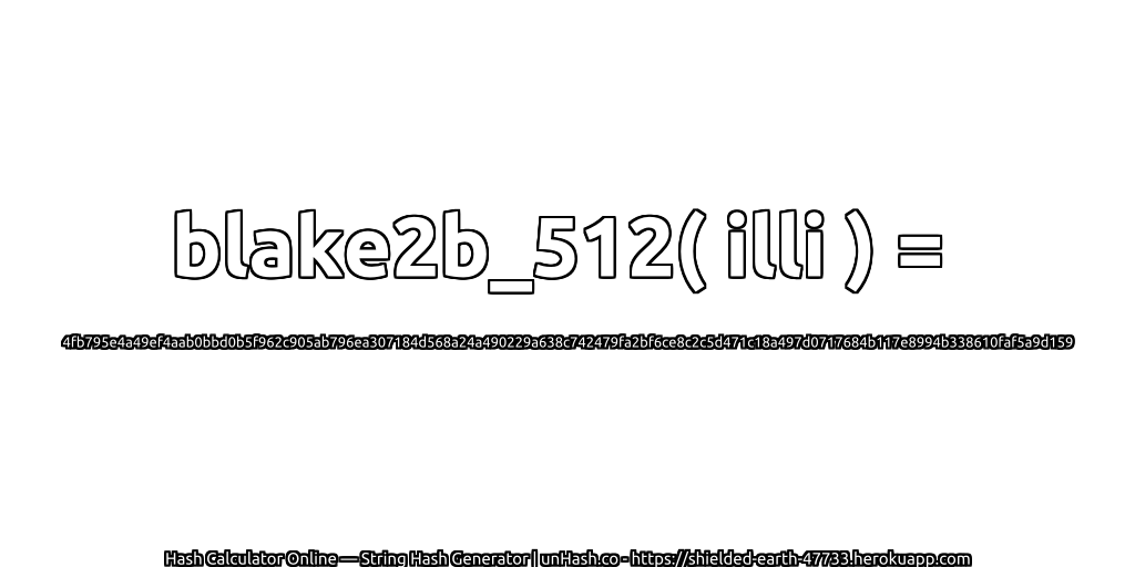 blake2b_512( illi ) = 4fb795e4a49ef4aab0bbd0b5f962c905ab796ea307184d568a24a490229a638c742479fa2bf6ce8c2c5d471c18a497d0717684b117e8994b338610faf5a9d159 | unHash.co