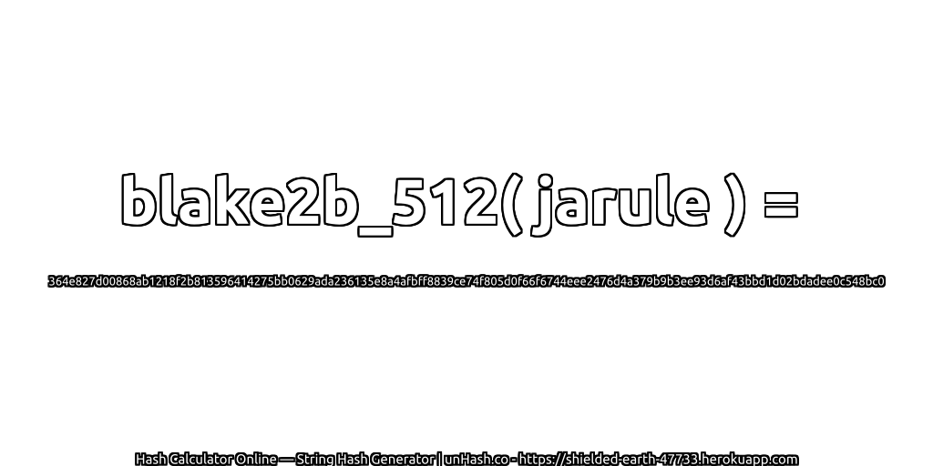 blake2b_512( jarule ) = 364e827d00868ab1218f2b813596414275bb0629ada236135e8a4afbff8839ce74f805d0f66f6744eee2476d4a379b9b3ee93d6af43bbd1d02bdadee0c548bc0 | unHash.co