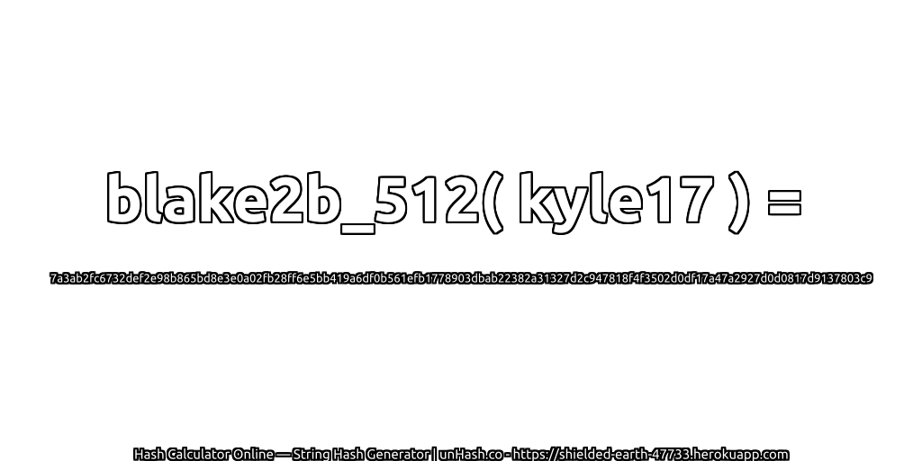 blake2b_512( kyle17 ) = 7a3ab2fc6732def2e98b865bd8e3e0a02fb28ff6e5bb419a6df0b561efb1778903dbab22382a31327d2c947818f4f3502d0df17a47a2927d0d0817d9137803c9 | unHash.co
