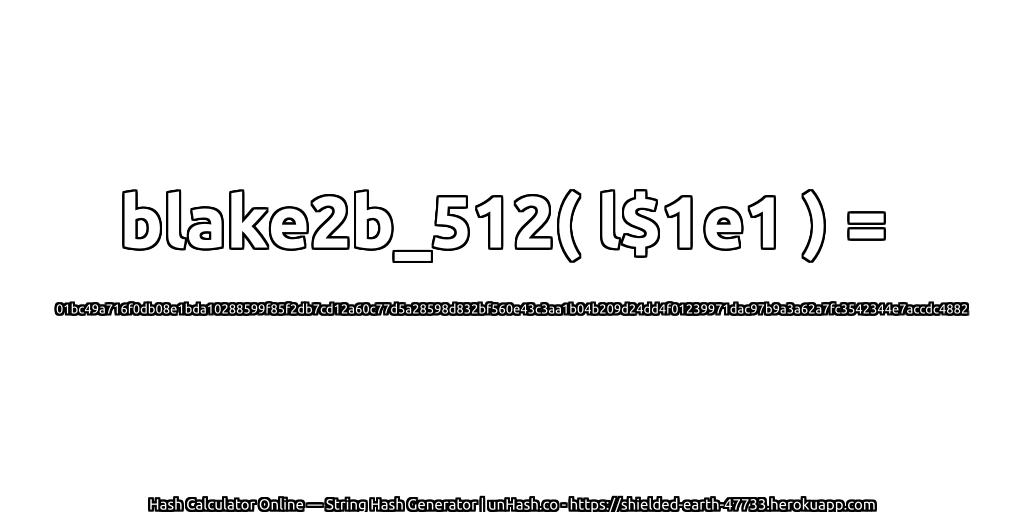 blake2b_512( l$1e1 ) = 01bc49a716f0db08e1bda10288599f85f2db7cd12a60c77d5a28598d832bf560e43c3aa1b04b209d24dd4f01239971dac97b9a3a62a7fc3542344e7accdc4882 | unHash.co