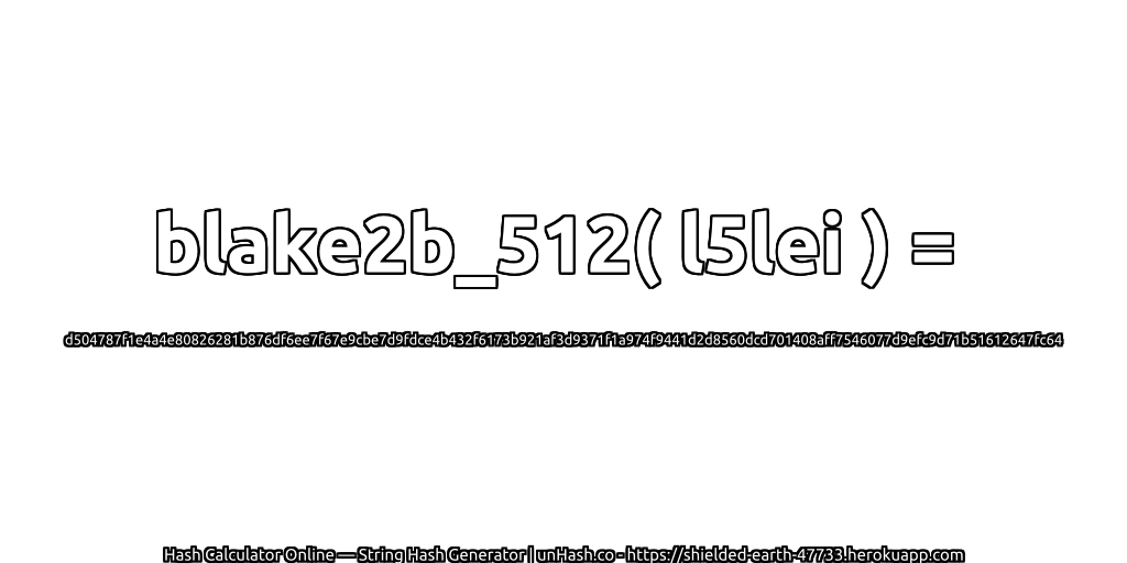 blake2b_512( l5lei ) = d504787f1e4a4e80826281b876df6ee7f67e9cbe7d9fdce4b432f6173b921af3d9371f1a974f9441d2d8560dcd701408aff7546077d9efc9d71b51612647fc64 | unHash.co
