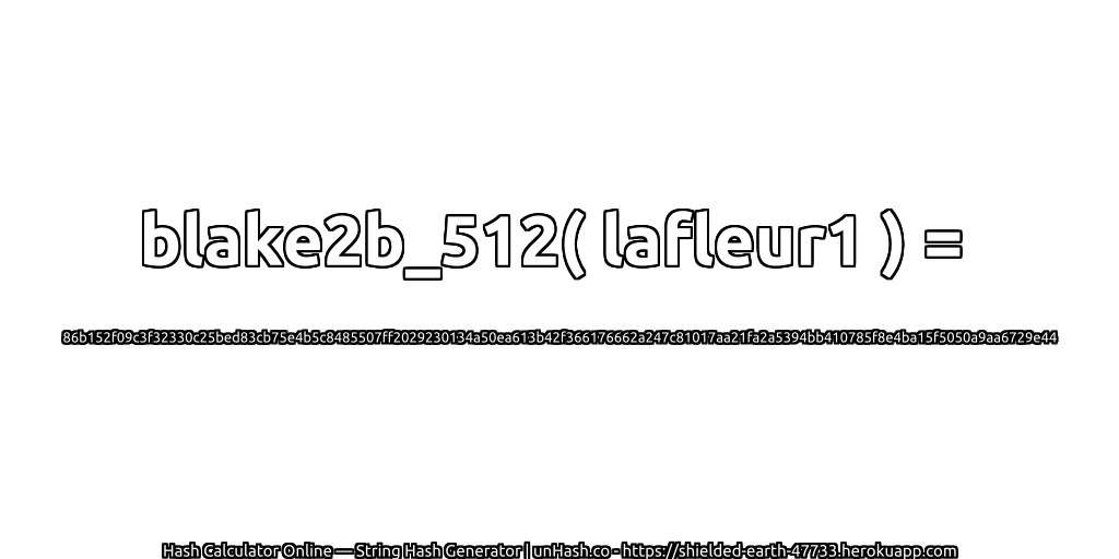 blake2b_512( lafleur1 ) = 86b152f09c3f32330c25bed83cb75e4b5c8485507ff2029230134a50ea613b42f366176662a247c81017aa21fa2a5394bb410785f8e4ba15f5050a9aa6729e44 | unHash.co