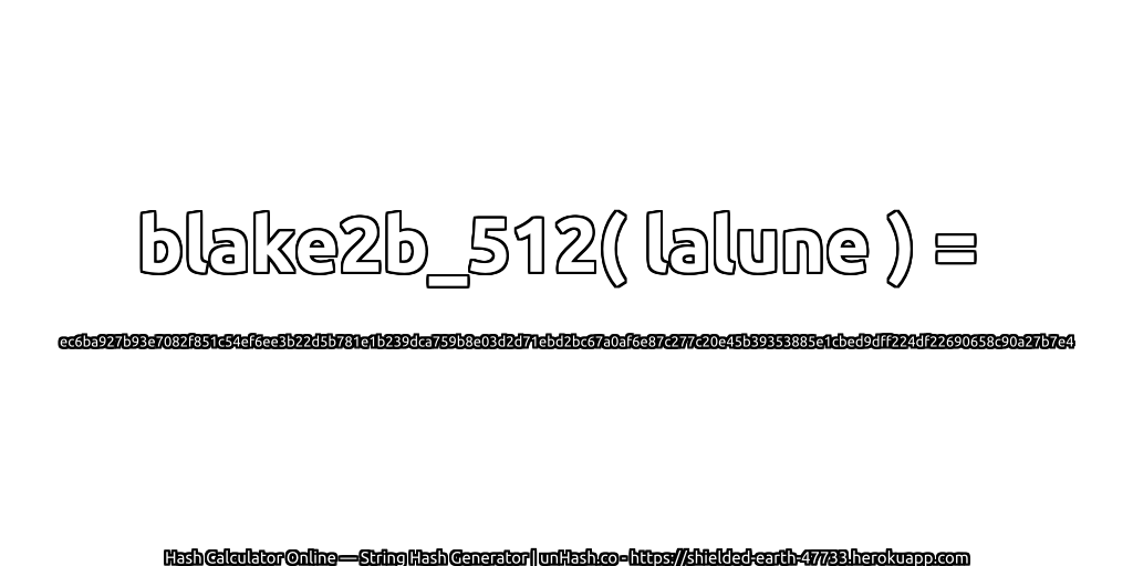 blake2b_512( lalune ) = ec6ba927b93e7082f851c54ef6ee3b22d5b781e1b239dca759b8e03d2d71ebd2bc67a0af6e87c277c20e45b39353885e1cbed9dff224df22690658c90a27b7e4 | unHash.co