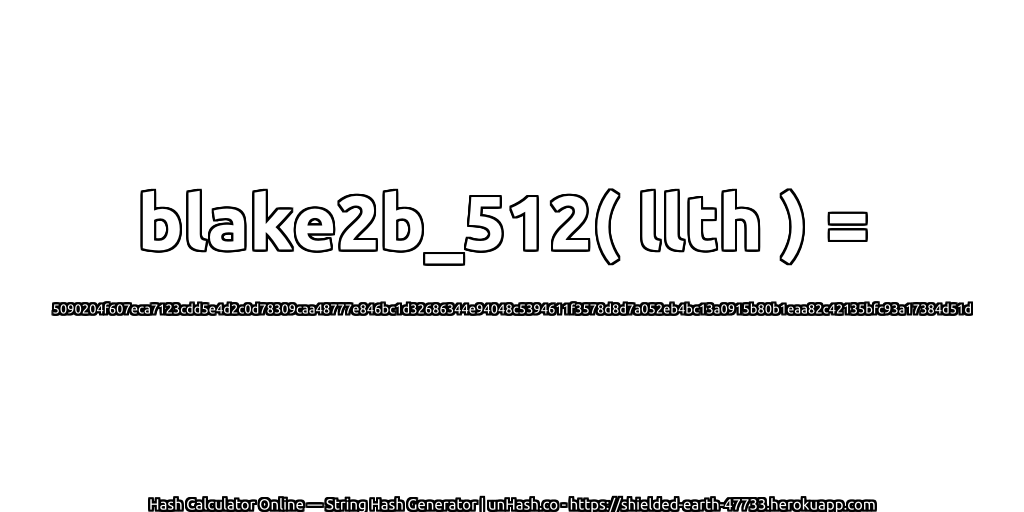 blake2b_512( llth ) = 5090204f607eca7123cdd5e4d2c0d78309caa48777e846bc1d32686344e94048c5394611f3578d8d7a052eb4bc13a0915b80b1eaa82c42135bfc93a17384d51d | unHash.co