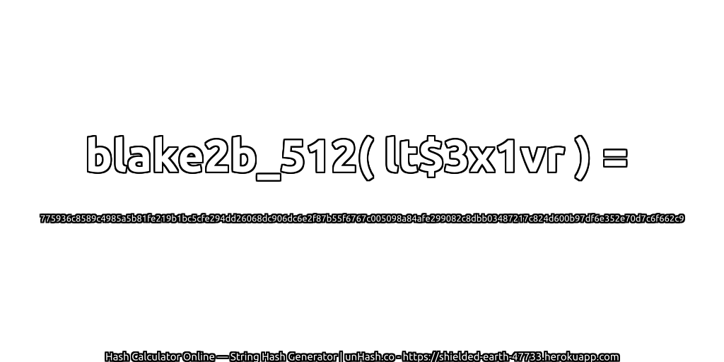 blake2b_512( lt$3x1vr ) = 775936c8589c4985a5b81fe219b1bc5cfe294dd26068dc906dc6e2f87b55f6767c005098a84afe299082c8dbb03487217c824d600b97df6e352e70d7c6f662c9 | unHash.co