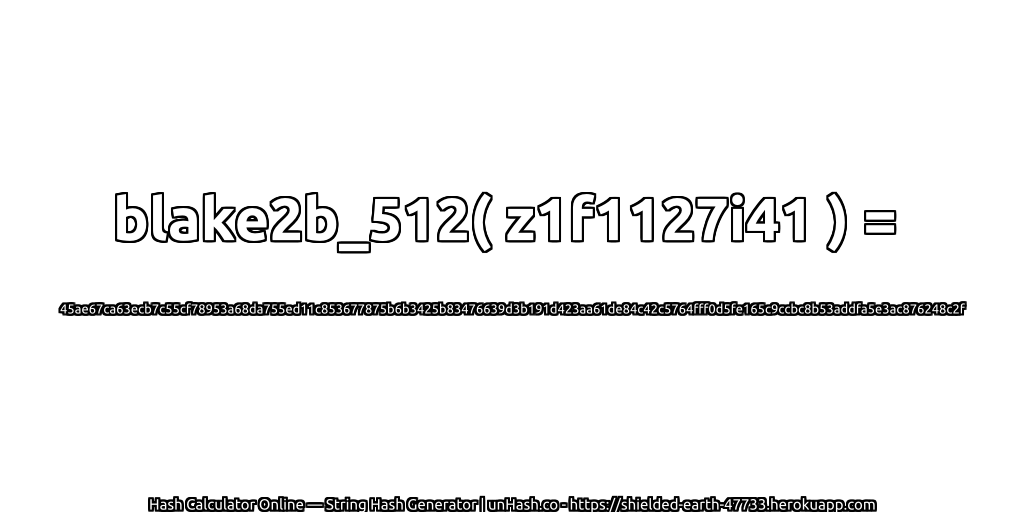 blake2b_512( z1f1127i41 ) = 45ae67ca63ecb7c55cf78953a68da755ed11c853677875b6b3425b83476639d3b191d423aa61de84c42c5764fff0d5fe165c9ccbc8b53addfa5e3ac876248c2f | unHash.co