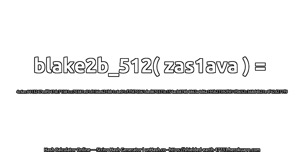 blake2b_512( zas1ava ) = 4c6ec4413247edf047dc71381cc70381e01d136e621bb1c4e01cf7fd70361ded870373c154acb878b4863a4d6a195b27392fd11f0652c368d4b21e4f42d277f9 | unHash.co