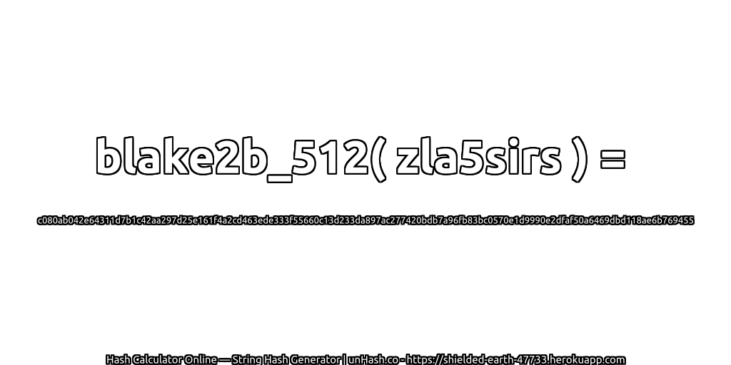 blake2b_512( zla5sirs ) = c080ab042e64311d7b1c42aa297d25e161f4a2cd463ede333f55660c13d233da897ac277420bdb7a96fb83bc0570e1d9990e2dfaf50a6469dbd118ae6b769455 | unHash.co