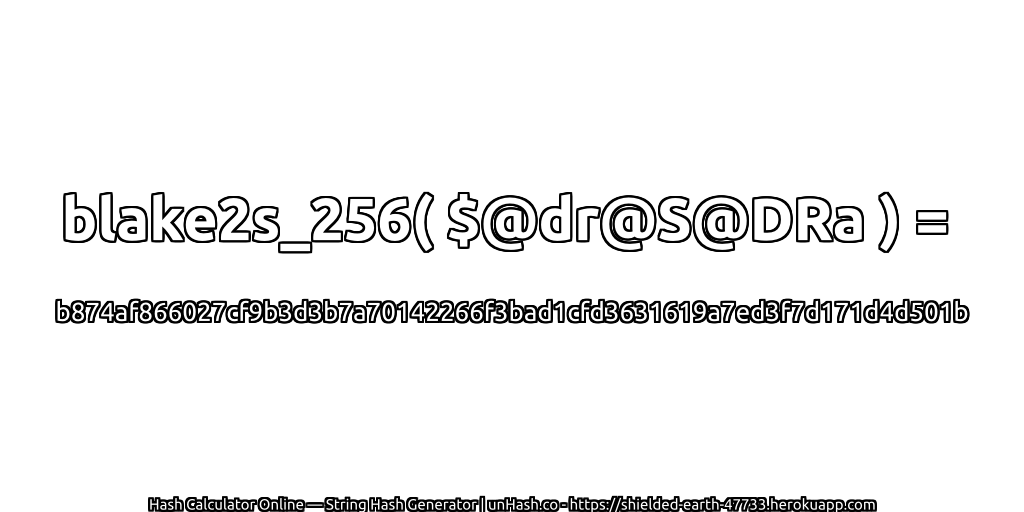 blake2s_256( $@dr@S@DRa ) = b874af866027cf9b3d3b7a70142266f3bad1cfd3631619a7ed3f7d171d4d501b | unHash.co
