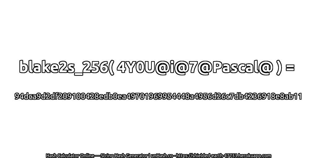 blake2s_256( 4Y0U@i@7@Pascal@ ) = 94dca9d2df209100428edb0ea49701969954448a4956d26c7db4236918e8ab11 | unHash.co