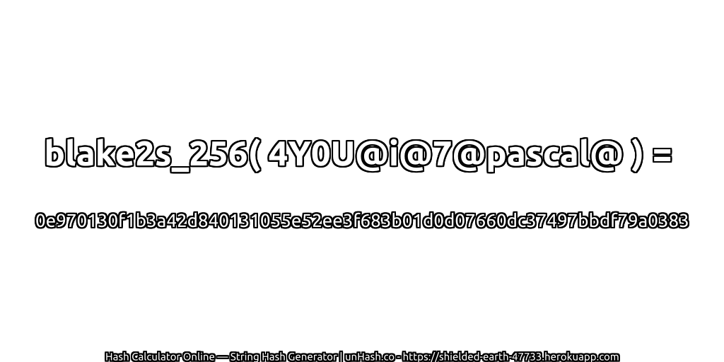 blake2s_256( 4Y0U@i@7@pascal@ ) = 0e970130f1b3a42d840131055e52ee3f683b01d0d07660dc37497bbdf79a0383 | unHash.co