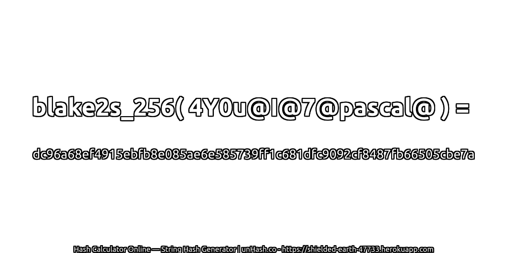 blake2s_256( 4Y0u@I@7@pascal@ ) = dc96a68ef4915ebfb8e085ae6e585739ff1c681dfc9092cf8487fb66505cbe7a | unHash.co