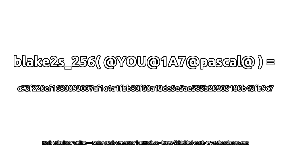 blake2s_256( @YOU@1A7@pascal@ ) = c93f220ef1680093007cf1c4a1fbb80f60a13de5e5ae585b20205180b43fb9c7 | unHash.co