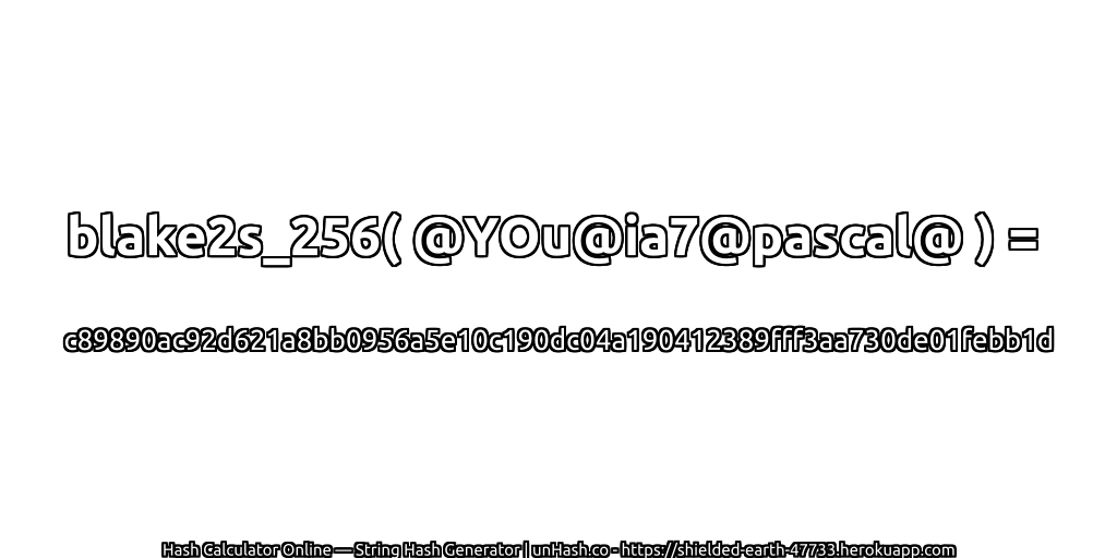 blake2s_256( @YOu@ia7@pascal@ ) = c89890ac92d621a8bb0956a5e10c190dc04a190412389fff3aa730de01febb1d | unHash.co