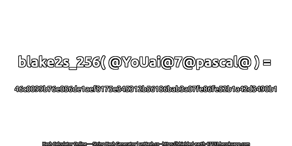 blake2s_256( @YoUai@7@pascal@ ) = 46c0099b76e056de1aef8175e345312b56186bab3a07fe86fe52b1a42d3490b1 | unHash.co