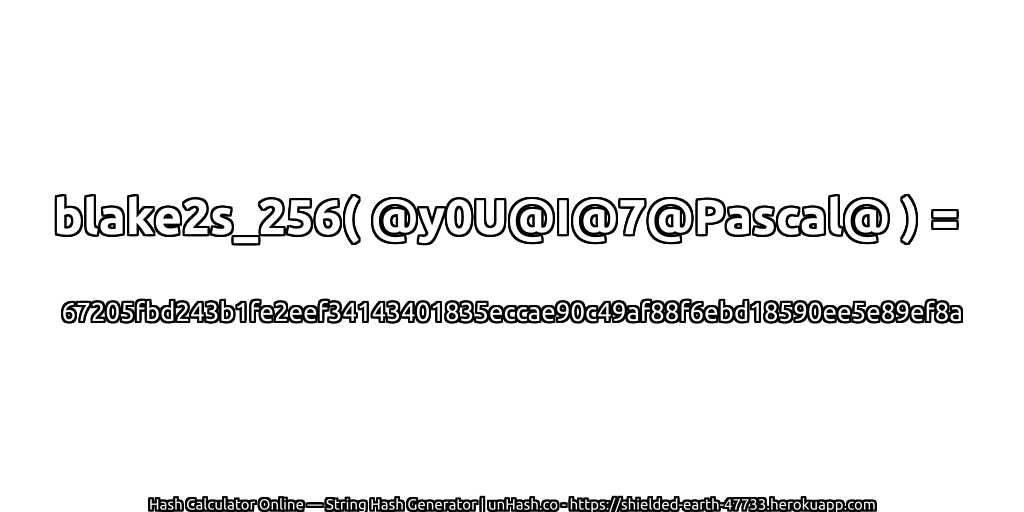 blake2s_256( @y0U@I@7@Pascal@ ) = 67205fbd243b1fe2eef34143401835eccae90c49af88f6ebd18590ee5e89ef8a | unHash.co