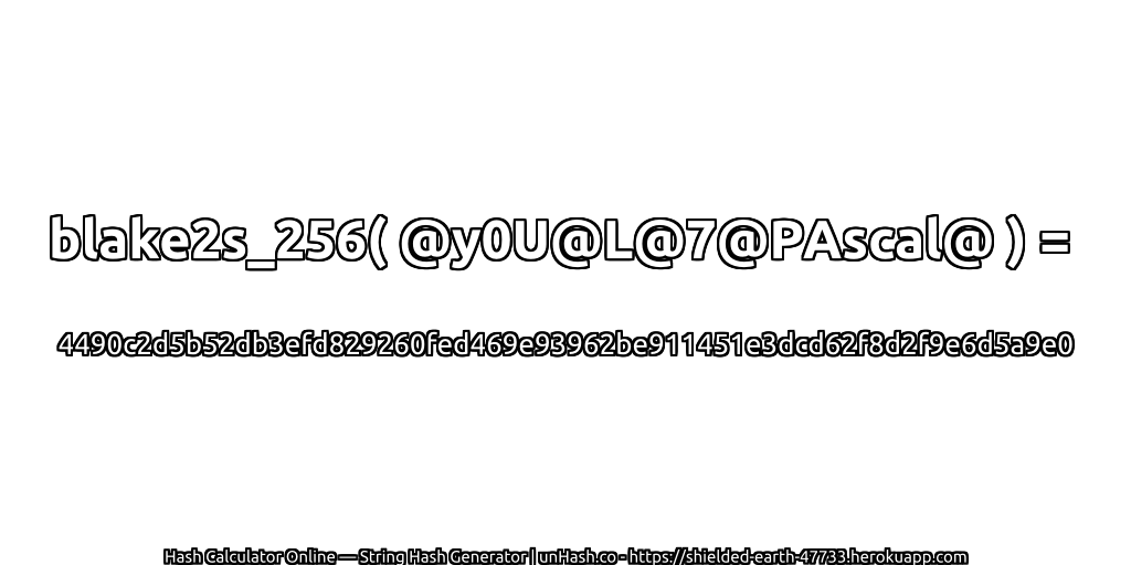 blake2s_256( @y0U@L@7@PAscal@ ) = 4490c2d5b52db3efd829260fed469e93962be911451e3dcd62f8d2f9e6d5a9e0 | unHash.co