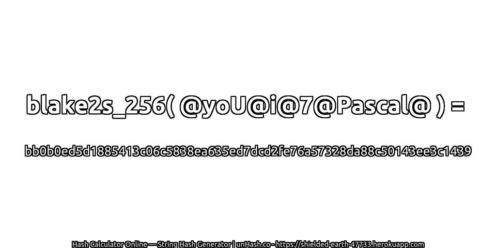 blake2s_256( @yoU@i@7@Pascal@ ) = bb0b0ed5d1885413c06c5838ea635ed7dcd2fe76a57328da88c50143ee3c1439 | unHash.co
