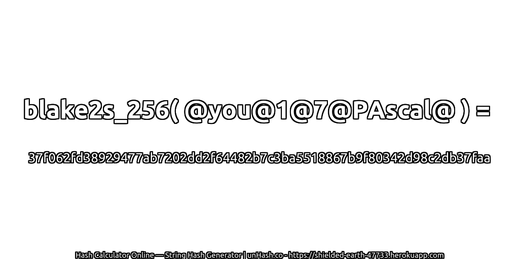 blake2s_256( @you@1@7@PAscal@ ) = 37f062fd38929477ab7202dd2f64482b7c3ba5518867b9f80342d98c2db37faa | unHash.co