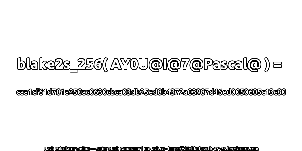 blake2s_256( AY0U@I@7@Pascal@ ) = caa1cf61d781a250ac0630cbca03db25ed8b4372a03987d46ed0050605c13c80 | unHash.co