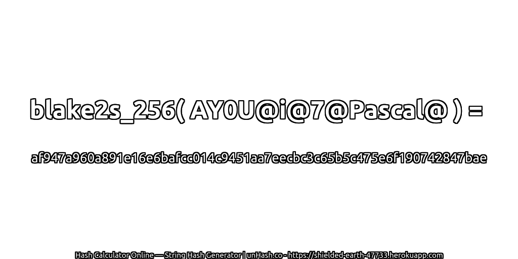 blake2s_256( AY0U@i@7@Pascal@ ) = af947a960a891e16e6bafcc014c9451aa7eecbc3c65b5c475e6f190742847bae | unHash.co