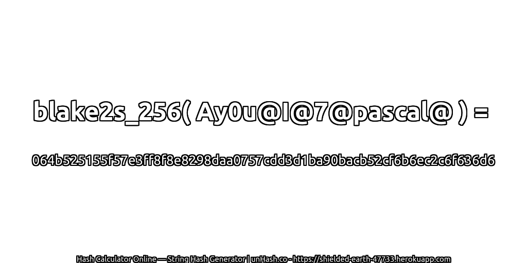 blake2s_256( Ay0u@I@7@pascal@ ) = 064b525155f57e3ff8f8e8298daa0757cdd3d1ba90bacb52cf6b6ec2c6f636d6 | unHash.co