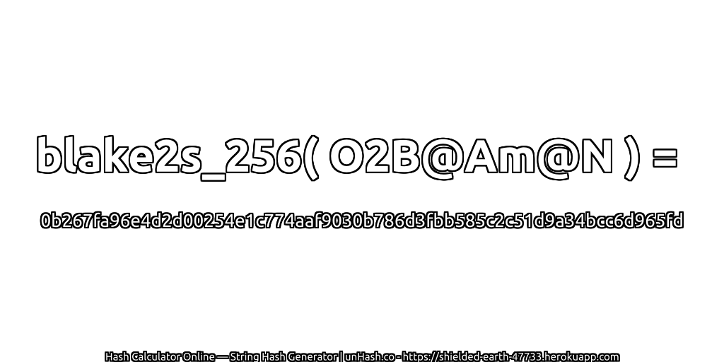 blake2s_256( O2B@Am@N ) = 0b267fa96e4d2d00254e1c774aaf9030b786d3fbb585c2c51d9a34bcc6d965fd | unHash.co