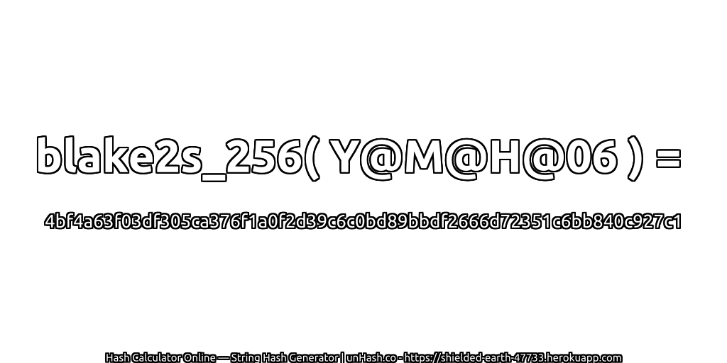 blake2s_256( Y@M@H@06 ) = 4bf4a63f03df305ca376f1a0f2d39c6c0bd89bbdf2666d72351c6bb840c927c1 | unHash.co