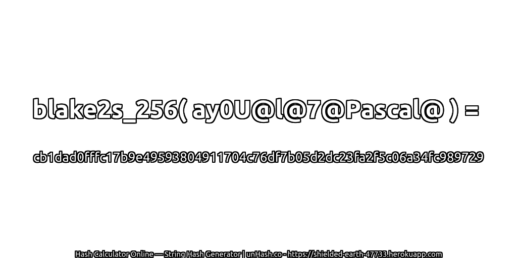 blake2s_256( ay0U@l@7@Pascal@ ) = cb1dad0fffc17b9e49593804911704c76df7b05d2dc23fa2f5c06a34fc989729 | unHash.co