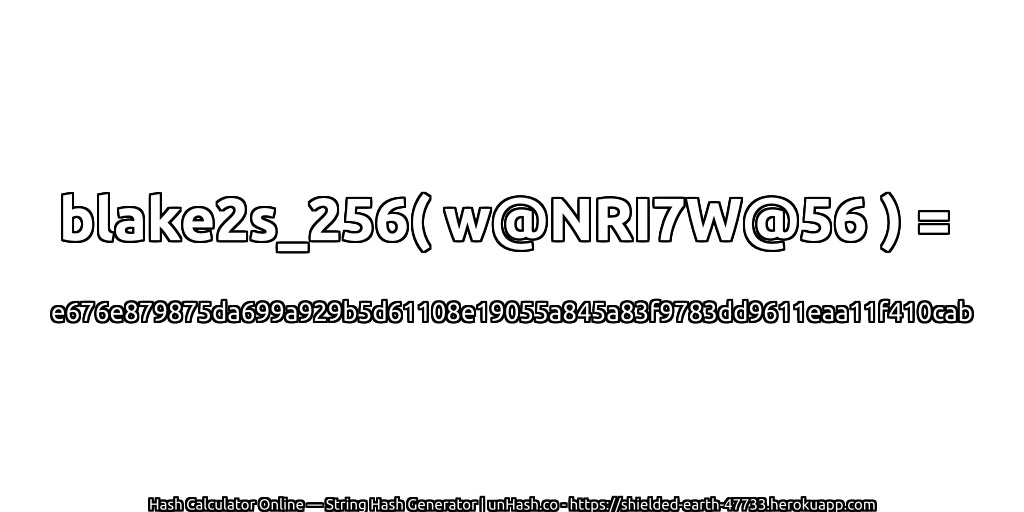 blake2s_256( w@NRI7W@56 ) = e676e879875da699a929b5d61108e19055a845a83f9783dd9611eaa11f410cab | unHash.co