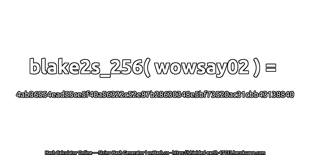 blake2s_256( wowsay02 ) = 4ab36554ead55ce5f40a56322c52e87b28630348e5bf73520ac31cbb43138840 | unHash.co