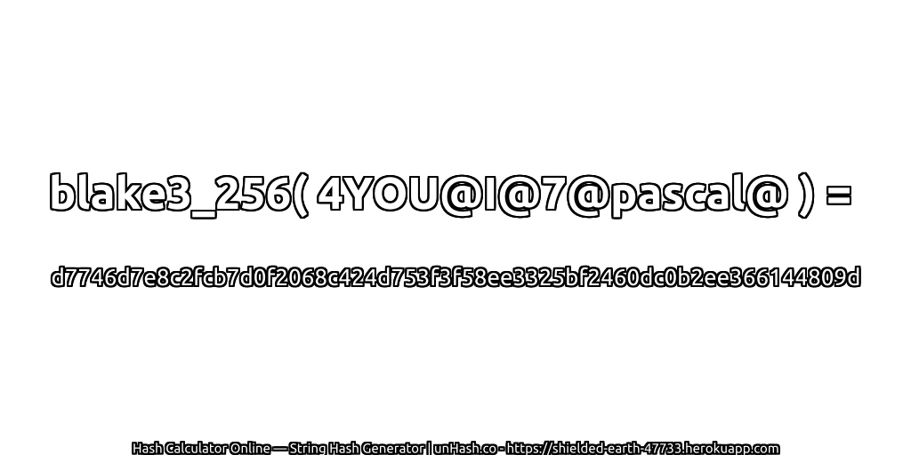 blake3_256( 4YOU@I@7@pascal@ ) = d7746d7e8c2fcb7d0f2068c424d753f3f58ee3325bf2460dc0b2ee366144809d | unHash.co