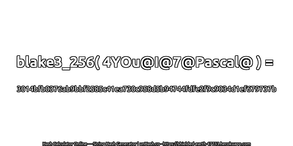 blake3_256( 4YOu@I@7@Pascal@ ) = 3014bfb0376ab9bbf2585c41ea730c958d5b94744fdfe2f9c9034d1ef679737b | unHash.co