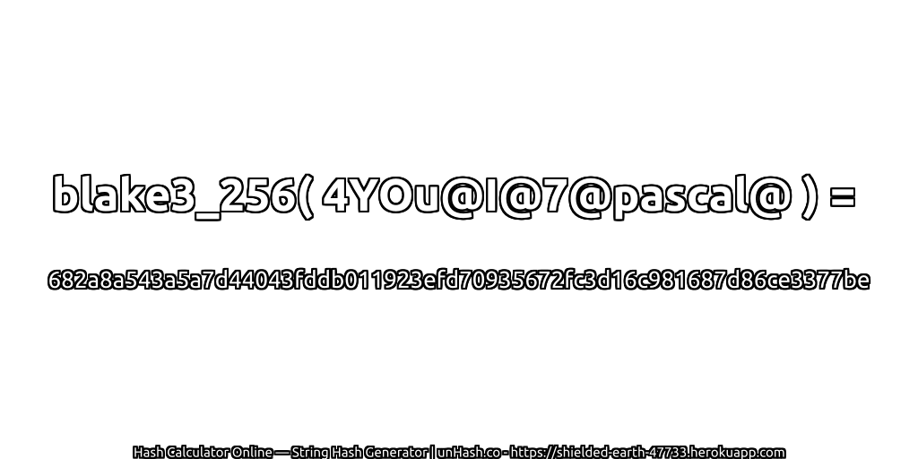 blake3_256( 4YOu@I@7@pascal@ ) = 682a8a543a5a7d44043fddb011923efd70935672fc3d16c981687d86ce3377be | unHash.co