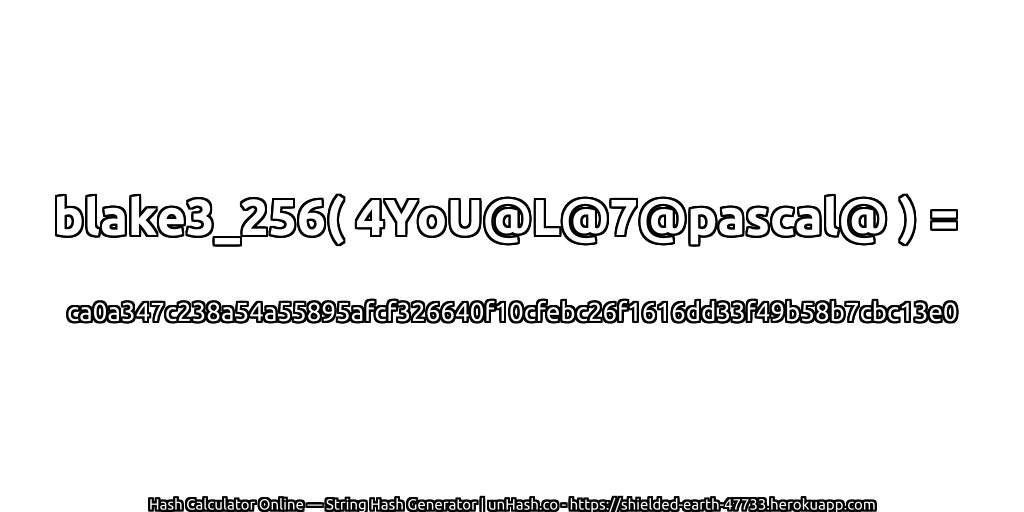blake3_256( 4YoU@L@7@pascal@ ) = ca0a347c238a54a55895afcf326640f10cfebc26f1616dd33f49b58b7cbc13e0 | unHash.co