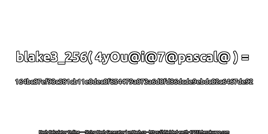 blake3_256( 4yOu@i@7@pascal@ ) = 164bc87ef93c581cb11e0dec0f654479a073a6d0fd86dcde9ebdc02c6467de92 | unHash.co