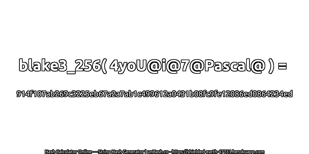 blake3_256( 4yoU@i@7@Pascal@ ) = 914f107ab269c3225eb67a2a7ab1c499612a0431b08fc9fe12086ed0864234ed | unHash.co