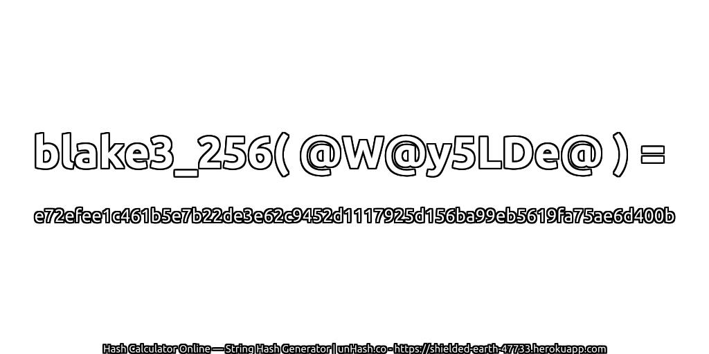 blake3_256( @W@y5LDe@ ) = e72efee1c461b5e7b22de3e62c9452d1117925d156ba99eb5619fa75ae6d400b | unHash.co