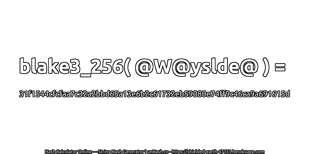 blake3_256( @W@yslde@ ) = 31f1544cfcfaa7c32a2bbd65a13e6b2c61732eb59080e74ff9c46ca9a691615d | unHash.co