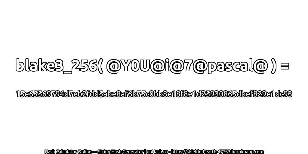 blake3_256( @Y0U@i@7@pascal@ ) = 15e65569794d7eb2fdd5abe8af6b75c0bb8e18f8e1d25930865dbef829e1dc93 | unHash.co