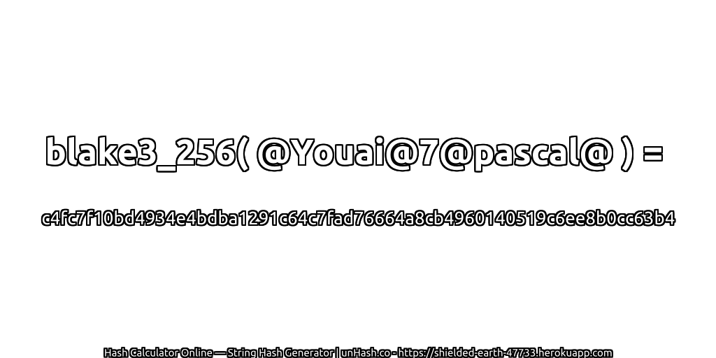 blake3_256( @Youai@7@pascal@ ) = c4fc7f10bd4934e4bdba1291c64c7fad76664a8cb4960140519c6ee8b0cc63b4 | unHash.co